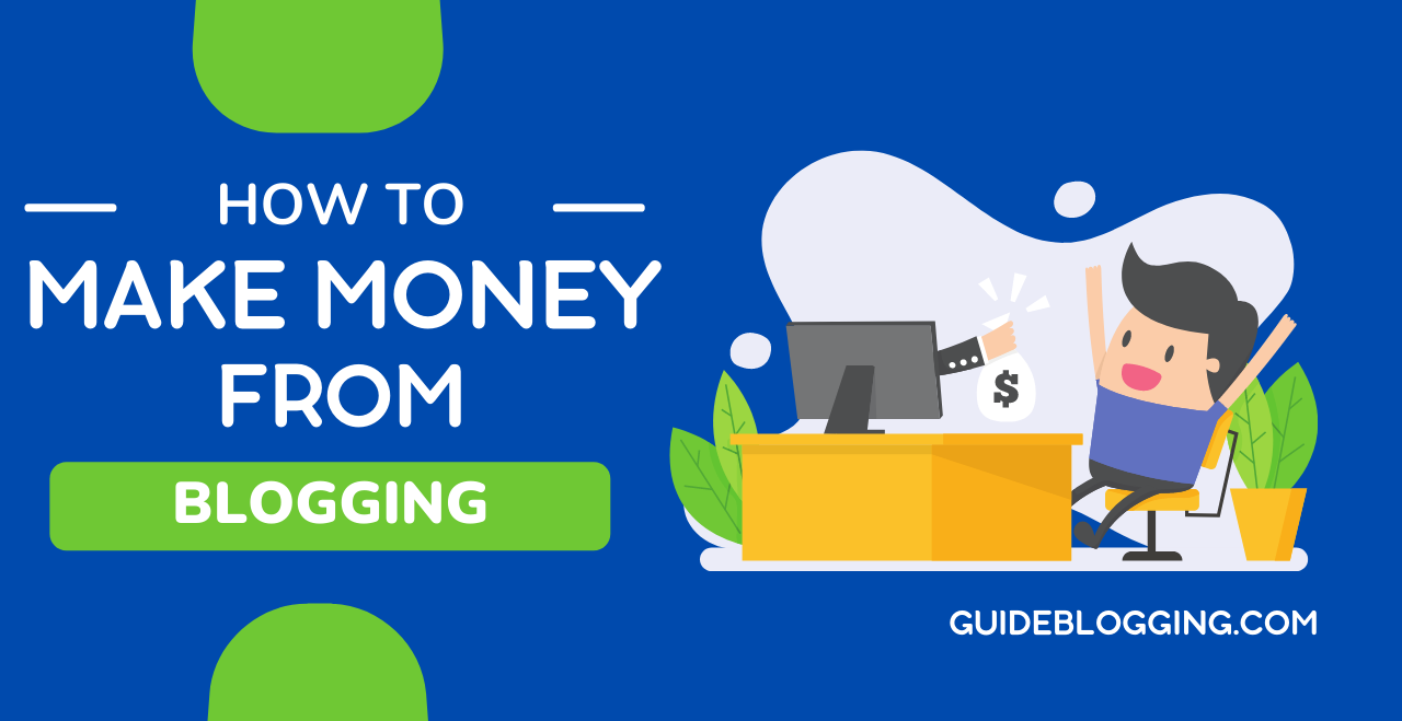 How To Make Money From Blogging  Step By Step Guide - 99