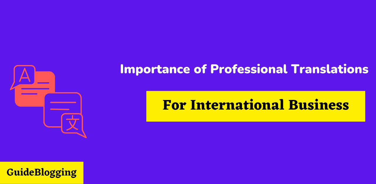 Importance Of Professional Translations In International Business