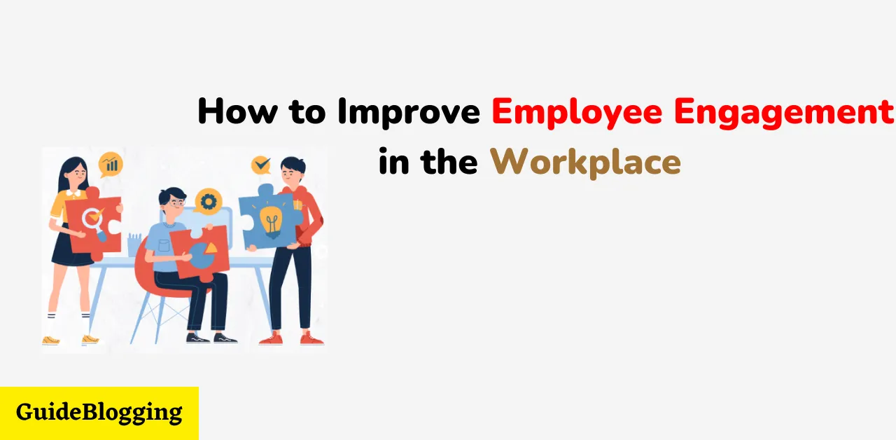 how-to-improve-employee-engagement-in-the-workplace