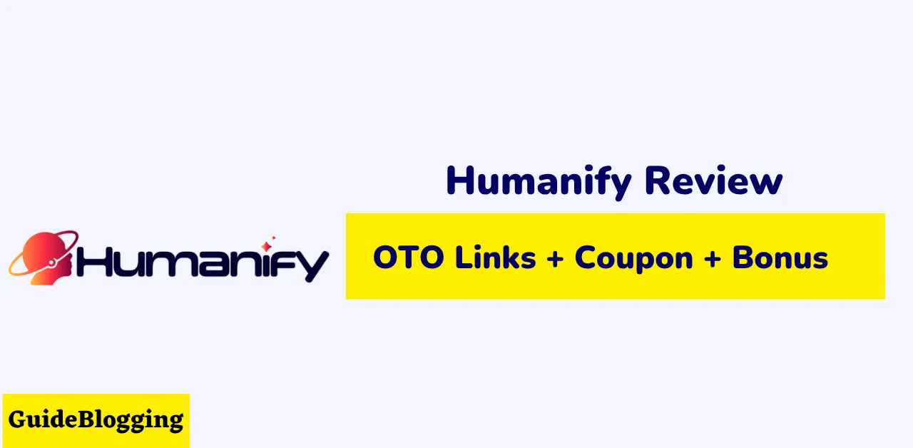 Humanify Review