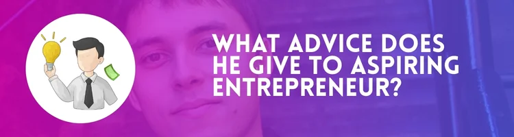 what-advice-does-he-give-to-aspiring-entrepreneur
