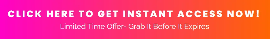click-here-to-get-instant-access-now