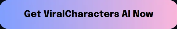get-viralcharacters-ai-now