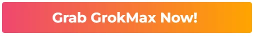 grab-grokmax-now