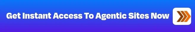 get-instant-access-to-agentic-sites-now