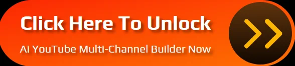 click-here-to-unlock-ai-youtube-multi-channel-builder-now