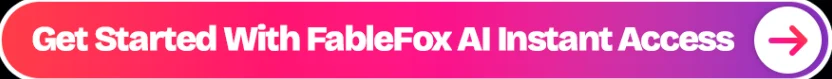 get-started-with-fablefox-ai-instant-access