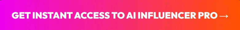 get-instant-access-to-ai-influencer-pro
